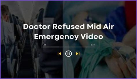 Doctor Refused Mid Air Emergency Reddit Video Everything We Know So Far?