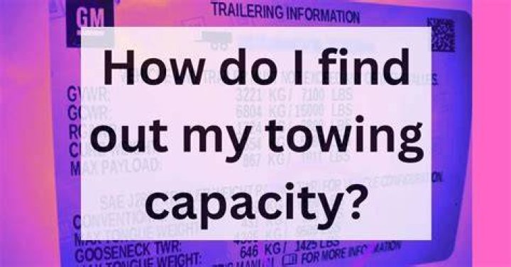 How do I find out my vehicles towing capacity?