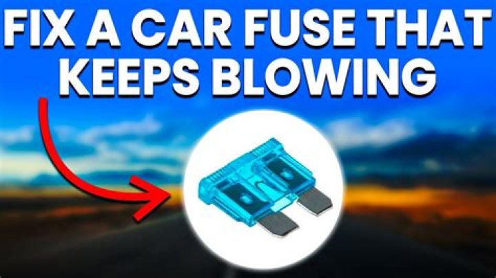 What should I do if my car fuse keeps blowing?