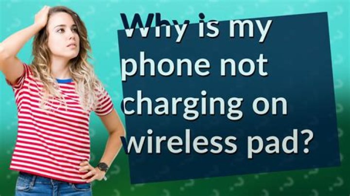 Why is my phone not charging on wireless pad?